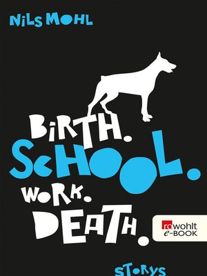 cover image of Birth. School. Work. Death.
